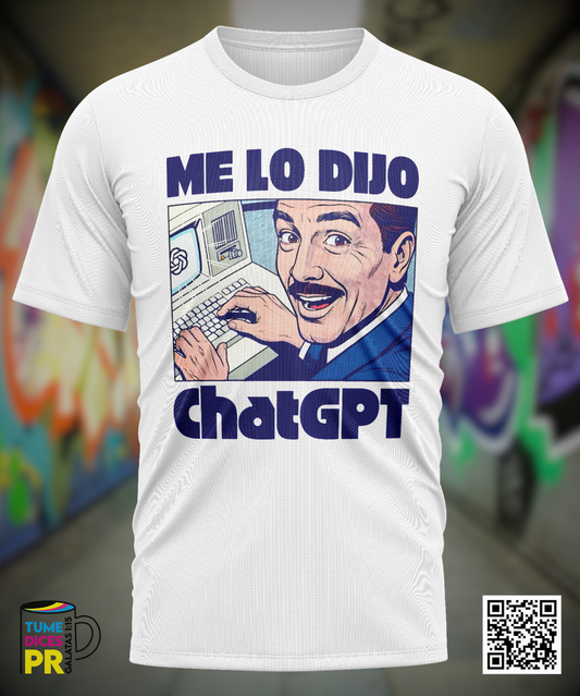 ME LO DIJO CHAT GPT Camiseta